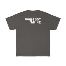 Load image into Gallery viewer, I GOT MINE Handgun Double Sided Tee - Black or Charcoal