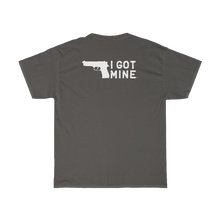 Load image into Gallery viewer, I GOT MINE Handgun Double Sided Tee - Black or Charcoal