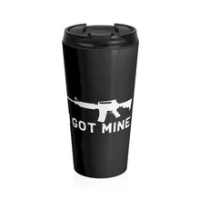 Load image into Gallery viewer, I GOT MINE AR Stainless Steel Travel Mug